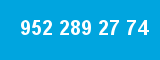 952 289 27 74